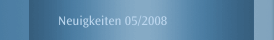Neuigkeiten 05/2008